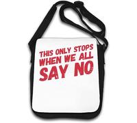 This Only Stops When We All Say No Shoulder Bag White