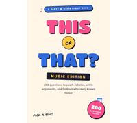 This or That? Music Edition: 200 Questions to Spark Debates, Settle Arguments, and Find Out Who Really Knows Music: 1