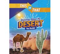 This or That Questions About the Desert : You Decide!