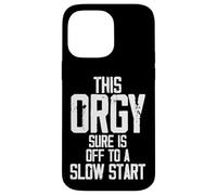 This Orgy Sure Is Off To A Slow Start Funny for Women Men Case for iPhone 14 Pro Max