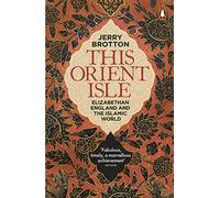 This Orient Isle : Elizabethan England and the Islamic World