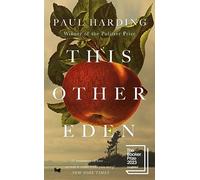 This Other Eden: The lyrical historical novel, shortlisted for The Booker Prize
