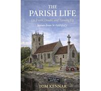 This Parish Life: On Faith, Doubt and Turning Up (Scribblings of Canon Tom Kennar)