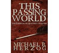 This Passing World: A Novel about Geoffrey Chaucer