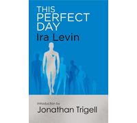This Perfect Day: Introduction by Jonathan Trigell by Ira Levin (English) Paperb