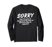 This Person is Temporarily Out of Service Due to Repairs Long Sleeve T-Shirt