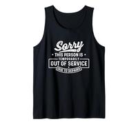 This Person is Temporarily Out of Service Due to Repairs Tank Top