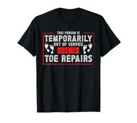 This Person Temporarily Out of Service Due to Toe Repairs T-Shirt