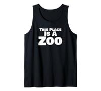 This Place is A Zoo Funny Chaos Humor Quote Tank Top