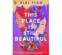 Xixi Tian - This Place Is Still Beautiful - Penguin Books