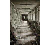 This Place Isn't Abandoned, It's Just Pretending to Be. Paranormal Haunted Vibes Weirdcore Journal