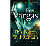 This Poison Will Remain: (Commissaire Adamsberg)
