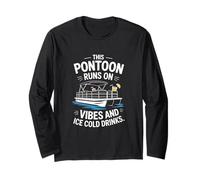 This Pontoon Runs On Vibes and Ice Cold Drinks Long Sleeve T-Shirt