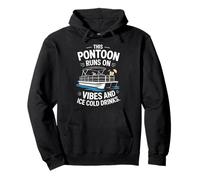 This Pontoon Runs On Vibes And Ice Cold Drinks Pullover Hoodie