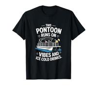 This Pontoon Runs On Vibes and Ice Cold Drinks T-Shirt