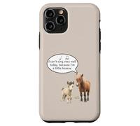 This Pony Cannot Sing Because He Is A Little Hoarse Today Case for iPhone 11 Pro