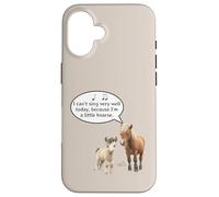 This Pony Cannot Sing Because He Is A Little Hoarse Today Case for iPhone 16