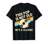 This Pop is Not Old Hes A Classic Retro Birthday Vinyl Music T-Shirt