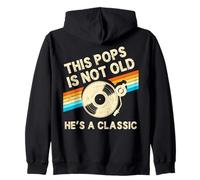 This Pops Is Not Old Hes A Classic Retro Birthday Vinyl Zip Hoodie