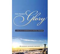 This Present Glory