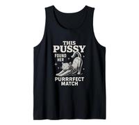 This Pussy Found Her Perfect Match Unhinged Adult Joke Cat Tank Top