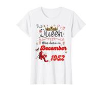 This Queen was Born in December 1952 December Birthday Women T-Shirt