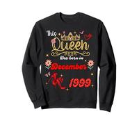 This Queen Was Born in December 1999 December birthday Women Sweatshirt