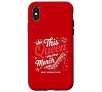This Queen Was Born In March Stylish Birthday Case for iPhone X/XS