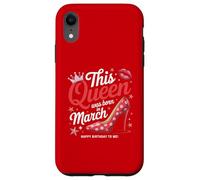 This Queen Was Born In March Stylish Birthday Case for iPhone XR