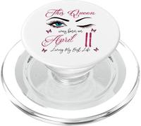 This Queen Was Born On April 11 Living My Best Life Queen PopSockets PopGrip for MagSafe