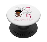 This Queen Was Born On April 13 Afro Girl Natural Hair PopSockets Adhesive PopGrip