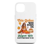 This Queen Was Born On August 16th Happy Birthday To Me Girl Case for iPhone 13