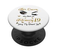 This Queen Was Born On February 19 Living My Blessed Life PopSockets Adhesive PopGrip