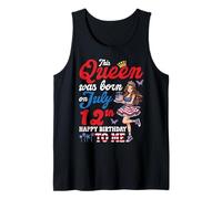 This Queen was Born On July 12th Happy Birthday to Me A Girl Tank Top