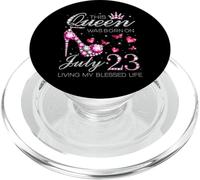 This Queen Was Born on July 23 Living My Blessed Life PopSockets PopGrip for MagSafe