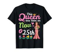 This Queen was Born On November 25th Happy Birthday to Me T-Shirt