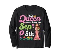 This Queen was Born On September 8th Happy Birthday to Me Long Sleeve T-Shirt