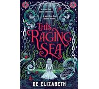 This Raging Sea – A spooky gothic YA romance of generations-old dark secrets