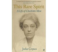 This Rare Spirit: A Life of Charlotte Mew (Main)