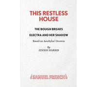 This Restless House, Pts. Two & Three: The Bough Breaks / Electra and Her Shadow: Part Two: The Bough Breaks and Part Three: Electra And Her Shadow