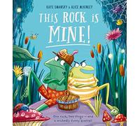 This Rock is Mine! a super-funny rhyming picture book about friendship, by the much-loved author of Pongwiffy