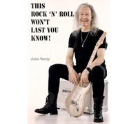 This Rock 'n' Roll Won't Last You Know!
