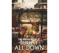 This Rotten World 12: Burn It All Down
