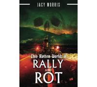 This Rotten World: Rally and Rot