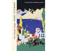 This Rough Magic: The classic, unputdownable adventure and suspense novel from the Queen of the Romantic Mystery