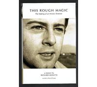 This Rough Magic: The Making of an Artistic Director - a memoir by Richard Monette