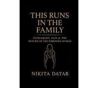 This Runs in the Family: Patriarchy, Pain and the Return of the Embodied Woman| Women Empowerment, healing generational trauma, feminine power and ... the Score, Untamed (The Inheritance Series)