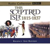 This Sceptred Isle: Regency and Reform 1815-1837 v.9 (BBC Radio Collection) (Vol 9) by Christopher Lee (1998-11-02)