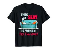 This seat is Taken Try The Floor T-Shirt