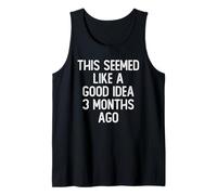 This Seemed Like A Good Idea 3 Months Ago Funny Ultrarunner Tank Top